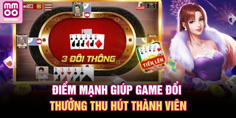 MMOO Game Đổi Thưởng – Cược Đã Tay, Rút Tiền Siêu Tốc 2 Điểm mạnh giúp game đổi thưởng thu hút thành viên