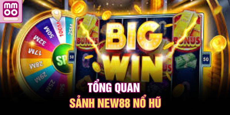 Tổng quan sảnh New88 nổ hũ