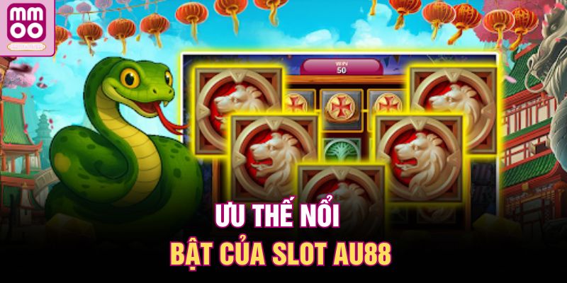 Ưu thế nổi bật của slot AU88